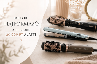 Melyik hajformázó a legjobb 20.000 Ft alatt?